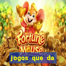 jogos que da dinheiro de verdade sem depositar